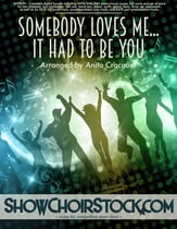Somebody Loves Me... It Had to Be You Digital File choral sheet music cover